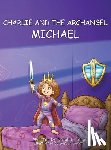 Paige, Sarah L. - Charlie and the Archangel Michael