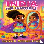 Mitchell-Price, Candie A. - India the Invisible
