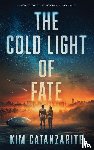 Catanzarite, Kim - The Cold Light of Fate