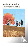 Turner, John A. - Social Security for Future Generations: Sustainability, Equity, Simplification
