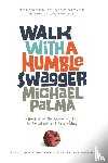 Palma, Michael - Walk with a Humble Swagger