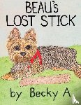A, Becky - Beau's Lost Stick