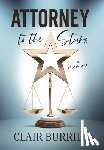 Burrill, Clair - Attorney to the Stars: A Memoir