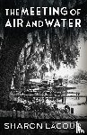 Lacour, Sharon - The Meeting of Air and Water