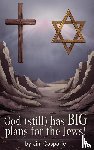 Casparie, Jim - God (still) Has BIG Plans for the Jews