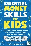Sherman, Holly - Essential Money Skills for Kids
