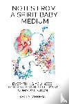 Meehan, Kelly - Notes From A Spirit Baby Medium