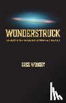 Wright, Greg - Wonderstruck: because the universe wants us to be surprised by what comes next
