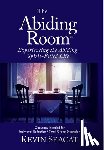 Seacat, Kevin - The Abiding Room: Experiencing the Abiding, Spirit-Filled Life