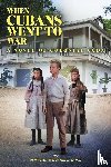 Travieso-Diaz, Matias - When Cubans Went to War