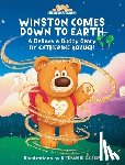 Kozuch, Catherine - Winston Comes Down to Earth: A Believe a Buddy Story