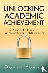 Young, David - Unlocking Academic Achievement