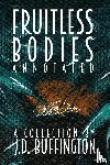 Buffington, J. D. - Fruitless Bodies