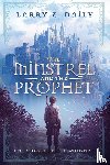 Daily, Larry Z. - The Minstrel and the Prophet