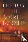 Shuey, Kristina - The Day the World Burned