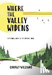 Williams, Lindsey - Where the Valley Widens