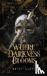 Bates, Leslie - Where Darkness Blooms