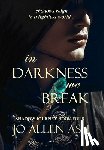 Ash, Jo Allen - Ash, J: In Darkness We Break - Shadow Journey Series Book Fo