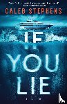 Stephens, Caleb - If You Lie