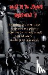 Bigsby, Cornelius Anne, Corpse, Frogg, Ince, Dane - What is in John's Basement?