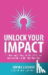 Lechner, Sophie - Unlock Your Impact: The Roadmap to Magnetic Client Attraction for Entrepreneurs Who Hate Marketing