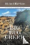 Hawkins, Michael - Big Bug Creek