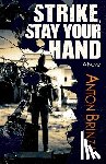 Brinza, Anton - Strike, Stay Your Hand