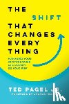 Pagel, Ted - The Shift That Changes Everything: Managing Your Attitude When Life Doesn't Go Your Way