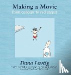 Lustig, Dana - Making a Movie: From Concept to Red Carpet