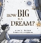 Gregor, Erika Lee - How Big is a Dream?