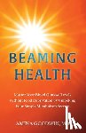 Goodwin, Amina - Beaming Health: Master Your Blood Glucose Levels without Food Deprivation by Unlocking Four Simple Metabolism Secrets