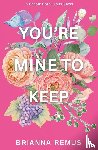 Remus, Brianna - You're Mine to Keep (Discreet Cover)