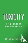 Hughes, Bryan C. - Toxicity: Let's Finally Do Something About It!