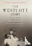 Emmanuel, Christine Broderick - The Westcott Story: Volume I: 1588-1940, The Enduring Spirit of an American Family Spanning 400 Years