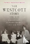Emmanuel, Christine Broderick - The Westcott Story: Volume II-1889-2024, The Enduring Spirit of an American Family Spanning 400 Years