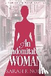 Noel, Sarah F. - An Indomitable Woman