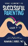 Rogers, Alexandra J - Your Journey to Successful Parenting