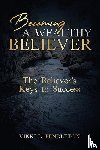 Pendleton, Vikki Letonya - BECOMING A WEALTHY BELIEVER