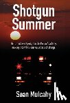 Mulcahy, Sean F - Mulcahy, S: Shotgun Summer