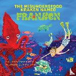 Stein, Pamela - The Misunderstood Kraken Named Franken