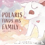Cain, Michelle - POLARIS FINDS HIS FAMILY