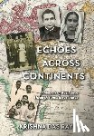 Ray, Krishna Das - Echoes Across Continents: A Memoir of Resilience Through Tumultuous Times