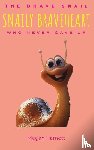 Harnett, Megan - Snaily Braveheart The Brave Snail Who Never Gave Up