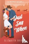 Bright, Elizabeth - Just Say When