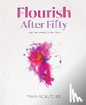 Butcher, Yavonne - Flourish After Fifty: A Self-Love Workbook for Women