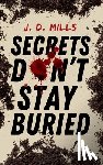 Mills, J. D. - Secrets Don't Stay Buried
