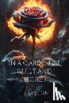 Quinn, J. R. - In a Garden of Guilt and Regret