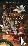Castle, Lena J. - A Goddess of Spring and Shadows