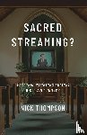 Thompson, Nick - Sacred Streaming?