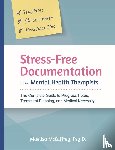 Mccaffrey, Maelisa A - Stress-Free Documentation for Mental Health Therapists